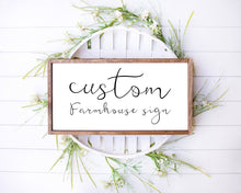 Load image into Gallery viewer, Farmhouse sign Custom sign Custom Wooden Sign Personalized Wood Sign Wood