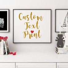 Load image into Gallery viewer, Custom Prints Custom Quote Print custom sign personalized Sign Wall Signs Custom Wall Sign Custom Wall Art Custom Art Song lyric