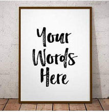 Load image into Gallery viewer, Custom sign print Custom quote print  make a sign quote print Custom Quote Print Quote prints Custom typewriter print poster art