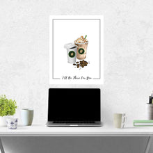 Load image into Gallery viewer, Coffee Coffee sign  artworkill be there for you Wall art coffee drinker coworker gift Starbucks kitchen decor Poster