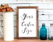 Load image into Gallery viewer, Custom wood custom sign wood Farmhouse wall rustic wood farmhouse sign rustic wall custom quote print
