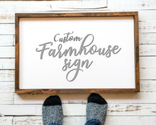 Load image into Gallery viewer, Custom farmhouse sign wood sign custom wood sign barnwood sign rustic Farmhouse Custom Print Custom Quote Print Quote prints