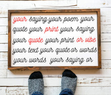 Load image into Gallery viewer, Custom Wood Sign Custom Quote Sign Custom Saying Sign Farmhouse Wood Sign Wood Sign Farmhouse Wall Art Family Sign Custom Wall Art