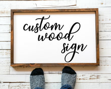 Load image into Gallery viewer, Custom farmhouse sign wood sign custom wood sign barnwood sign rustic Farmhouse Custom Print Custom Quote Print Quote prints