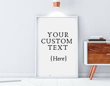 Load image into Gallery viewer, Custom frame quote custom print custom lyric print custom poster print custom quote print frame custom quote print