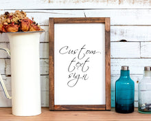 Load image into Gallery viewer, Farmhouse sign Custom Wood Sign Farmhouse Custom Sign Wood Custom Sign Wood Custom Farmhouse Sign Wood Sign Custom print