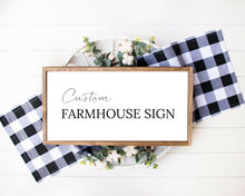 Load image into Gallery viewer, Custom Quote Print farmhouse sign wood framed sign home wall farmhouse wall home sign family name sign Custom Quote Sign
