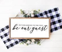 Load image into Gallery viewer, Be our guest sign Guest room Wood sign wood frame home wall farmhouse farmhouse sign Poster Art