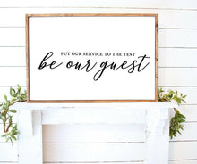 Load image into Gallery viewer, Be our guest sign Guest room Wood sign wood frame home wall farmhouse farmhouse sign Poster Art