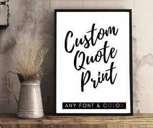 Custom Quote Print Custom Sign Custom sign print Custom poster Quote Custom Personalized Custom Typography framed wall art print