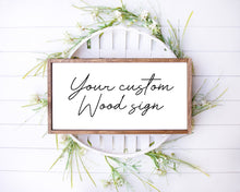 Load image into Gallery viewer, Farmhouse sign Custom sign Custom Wooden Sign Personalized Wood Sign Wood
