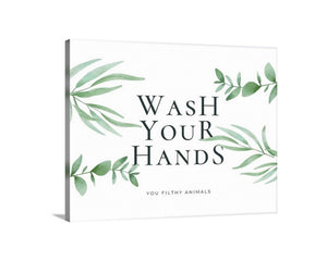 Wash Your Hands Canvas Sign You filthy animals , bathroom wall decor, funny bathroom sign