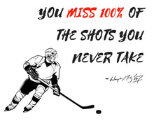 Load image into Gallery viewer, Wayne Gretzky  hockey wall art print gift  You miss 100% of the shots you never take Gretzky Quote Poster