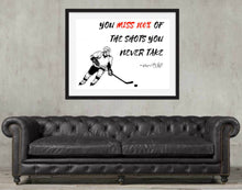 Load image into Gallery viewer, Wayne Gretzky  hockey wall art print gift  You miss 100% of the shots you never take Gretzky Quote Poster