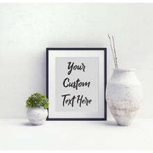 Load image into Gallery viewer, Custom Prints Custom Quote Print custom sign personalized Sign Wall Signs Custom Wall Sign Custom Wall Art Custom Art Song lyric