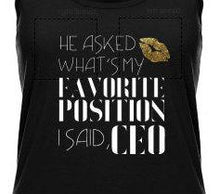 Load image into Gallery viewer, Feminist gift Girl power tshirt Feminist tshirt Feminist Equality Boss Lady favorite position i said ceo girl boss shirt Poster