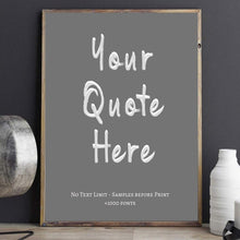 Load image into Gallery viewer, Custom quote poster wall art print sign personalized Custom sign Make a sign Custom quote poem print frame Custom poster print sign