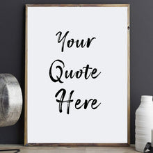 Load image into Gallery viewer, Custom sign print Custom quote print  make a sign quote print Custom Quote Print Quote prints Custom typewriter print poster art