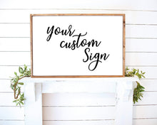 Load image into Gallery viewer, farmhouse wood sign word art print custom quote print quote print custom frame framed frame sign custom quote frame custom