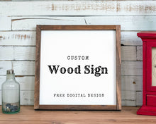 Load image into Gallery viewer, Custom wood custom sign wood Farmhouse wall rustic wood farmhouse sign rustic wall custom quote print