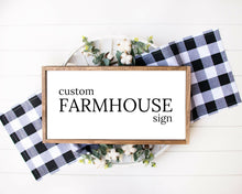 Load image into Gallery viewer, Custom Quote Print farmhouse sign wood framed sign home wall farmhouse wall home sign family name sign Custom Quote Sign