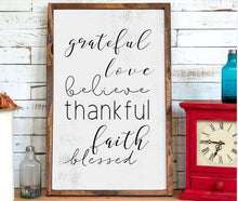 Load image into Gallery viewer, Grateful Love Believe Thankful Faith Blessed Farmhouse Wood sign custom farmhouse custom poem print custom print