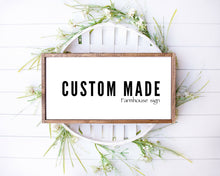 Load image into Gallery viewer, Farmhouse rustic wood sign Custom Sign print Custom Quote Prints Custom Sign Personalized Prints Typography framed art print sign