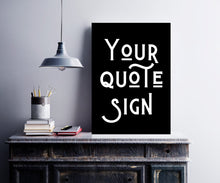 Load image into Gallery viewer, Custom frame quote wall art print custom quote print custom poster printCustom sign poster custom print sign quote print frame