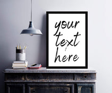 Load image into Gallery viewer, Custom typography art Custom poster print custom print sign typography art print Typography Art custom quote print quote print frame
