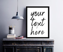Load image into Gallery viewer, Custom frame quote wall art print Custom sign poster custom print sign custom quote print custom poster print quote print frame
