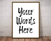 Load image into Gallery viewer, Custom quote poster wall art print sign personalized Custom sign Make a sign Custom quote poem print frame Custom poster print sign