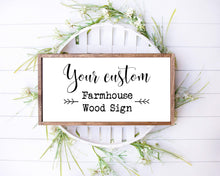 Load image into Gallery viewer, Farmhouse Custom wood sign custom sign wood Farmhouse rustic wood farmhouse sign rustic wood sign barnwood